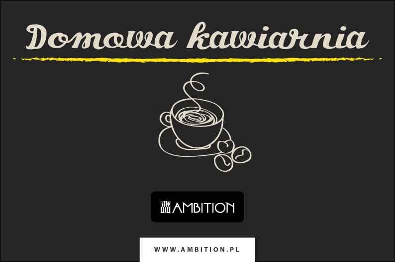 Domowa kawiarka – nowa kolekcja dla domowego ogniska od AMBITION